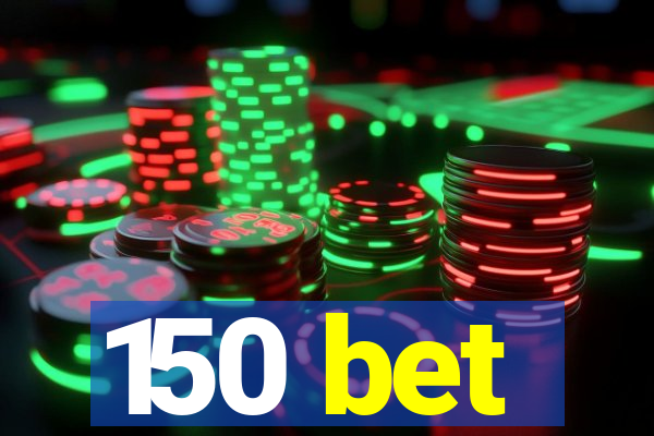 150 bet